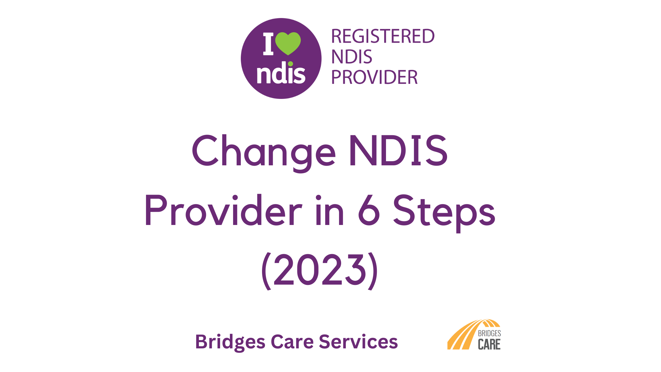 Change NDIS Provider in 6 Steps (2023) | Bridges Care Services ...