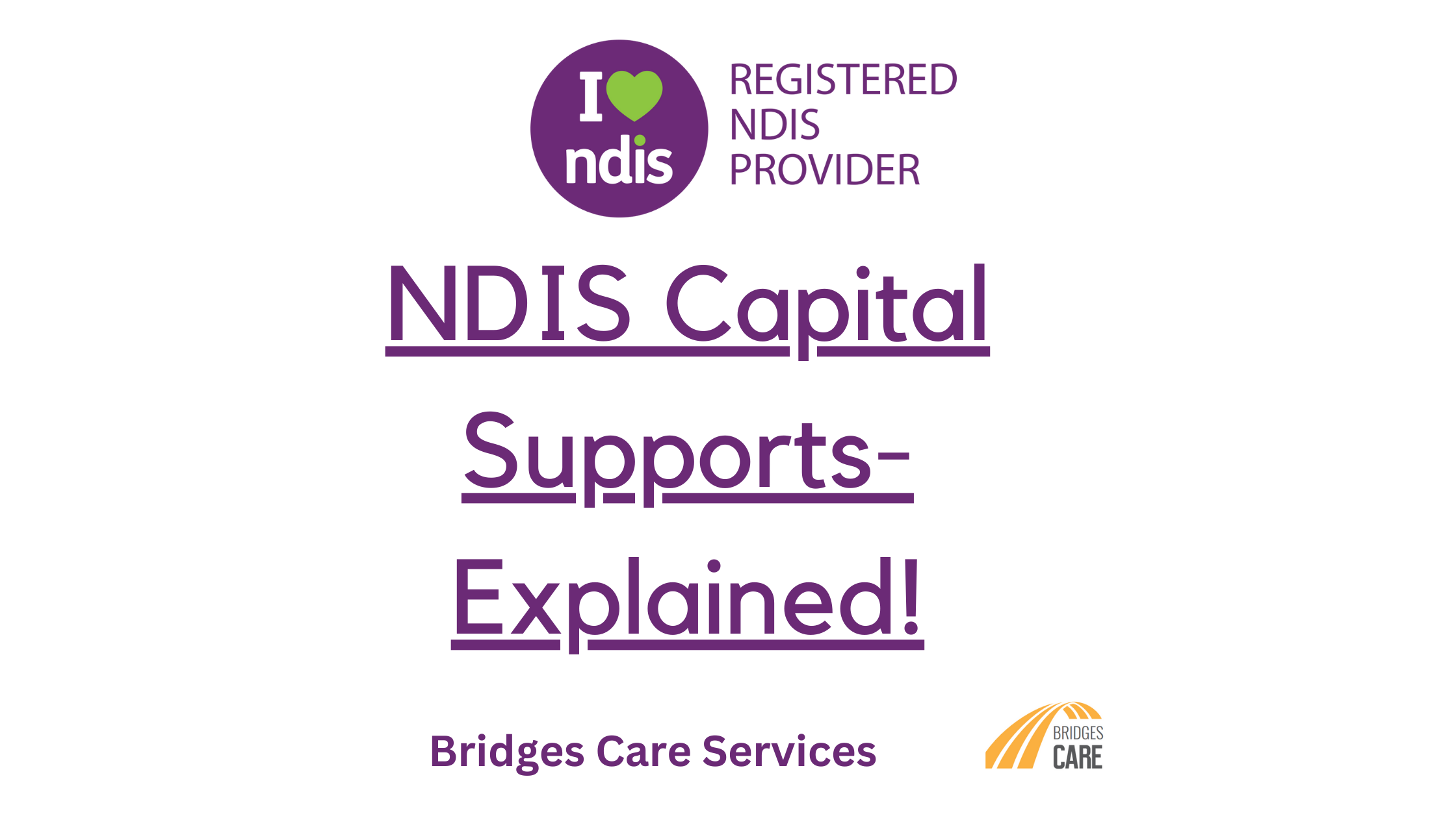 NDIS Capital Supports- Explained! | Bridges Care Services Campbelltown ...